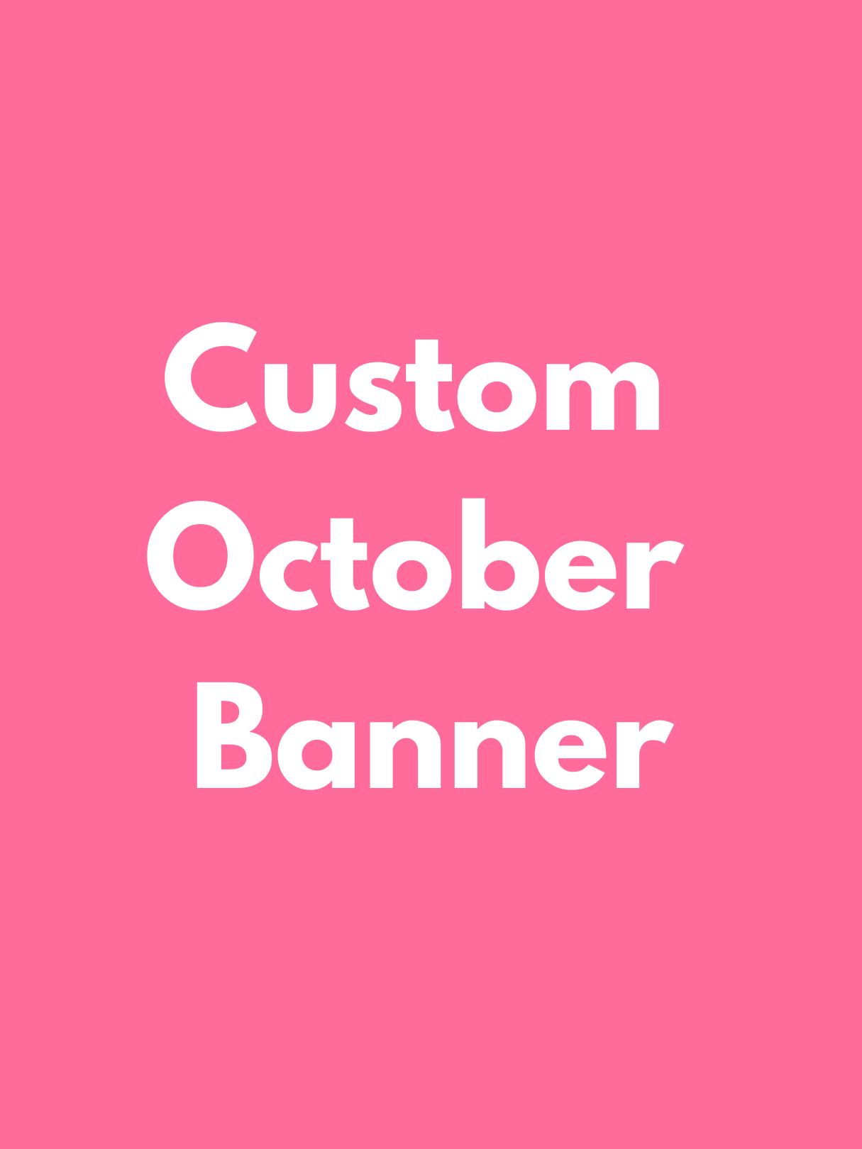 OCTOBER PICK UP- Large Custom Banner