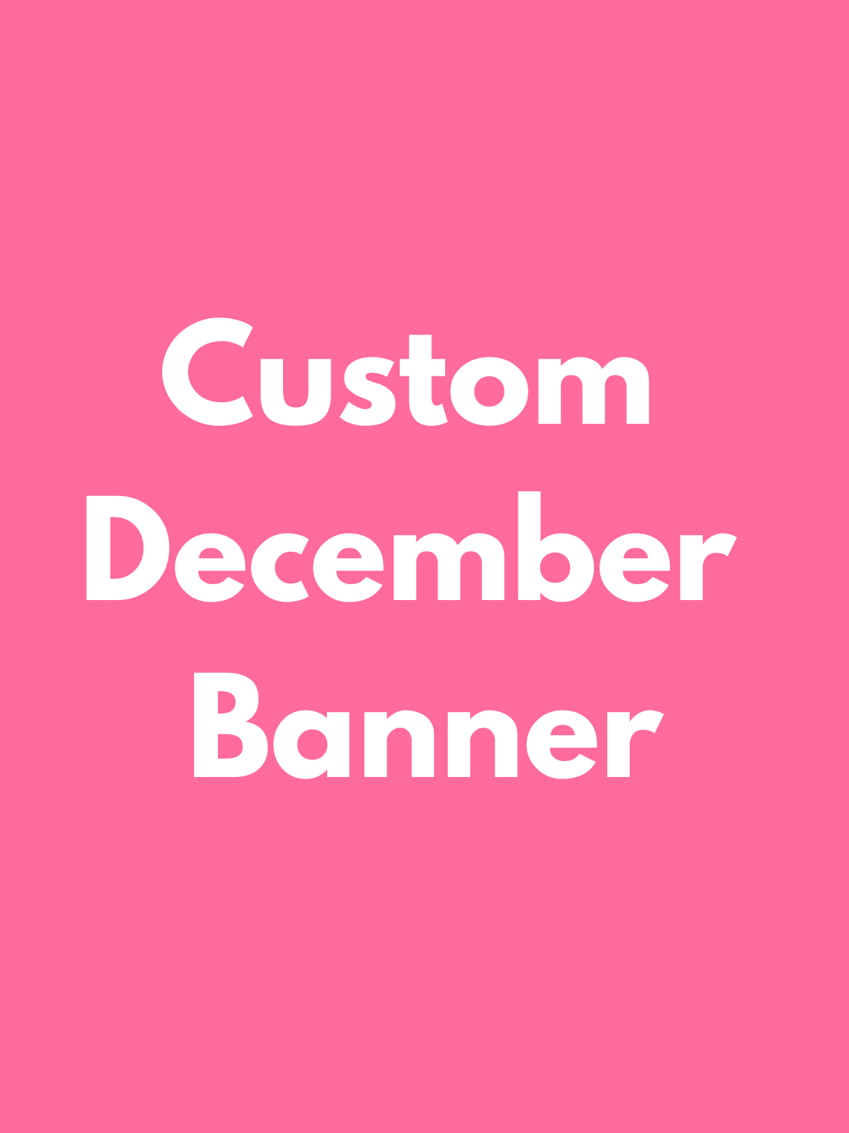 DECEMBER PICK UP- Large Custom Banner