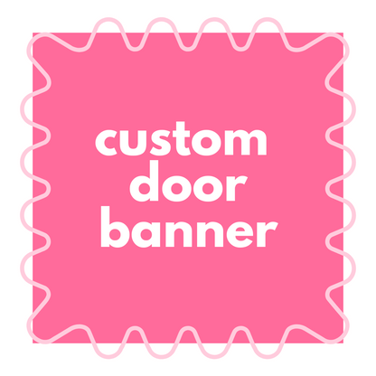 Custom Door Banner