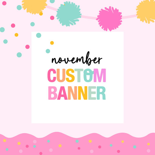 NOVEMBER PICK UP- Large Custom Banner