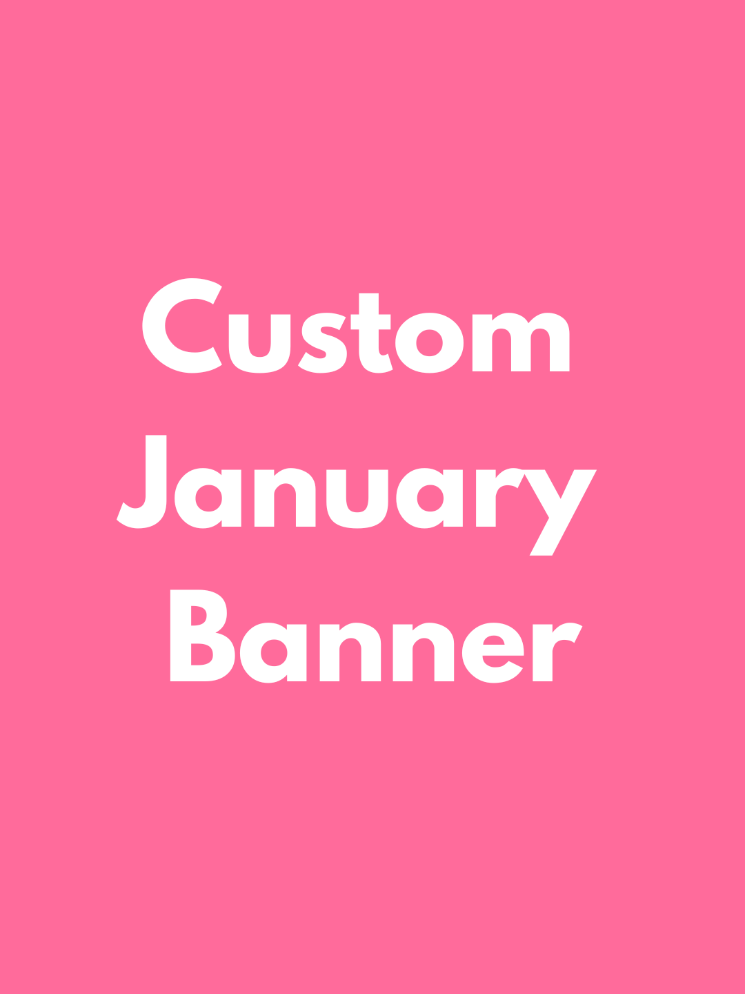 JANUARY PICK UP- Large Custom Banner