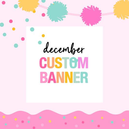 DECEMBER PICK UP- Large Custom Banner