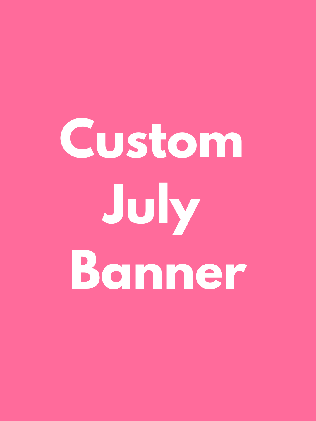 JULY PICK UP- Large Custom Banner