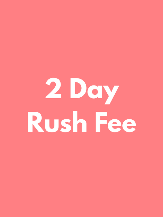 2 Day Rush Fee