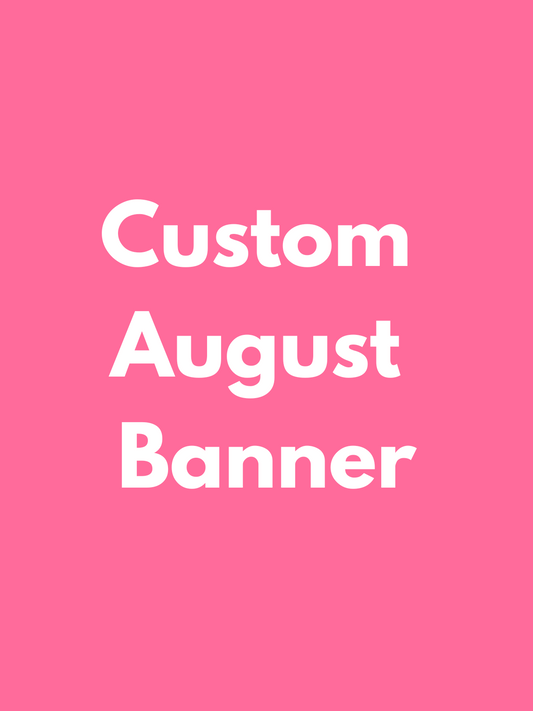 AUGUST PICKUP- Large Custom Banner