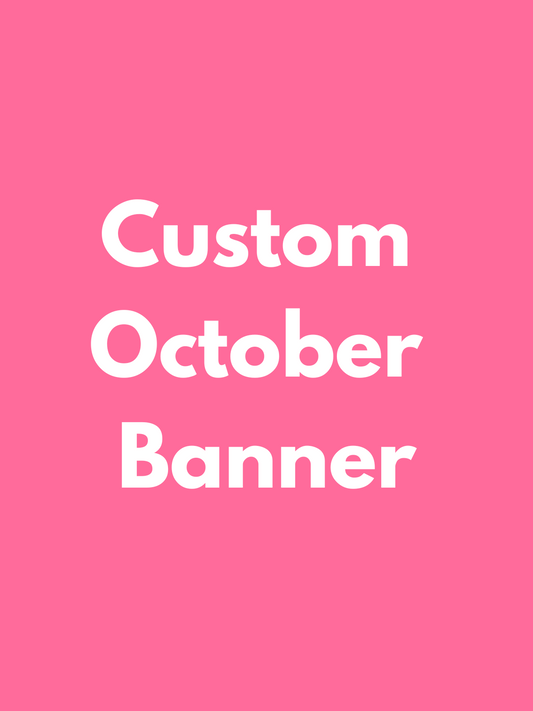 OCTOBER PICK UP- Large Custom Banner