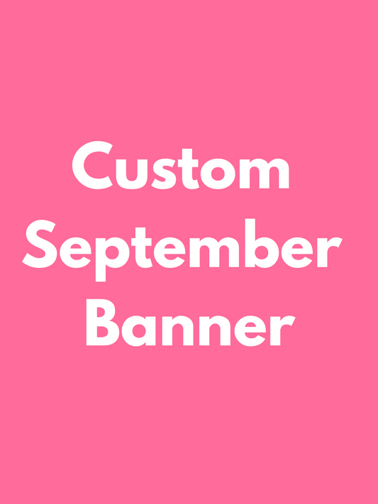 SEPTEMBER PICK UP- Large Custom Banner